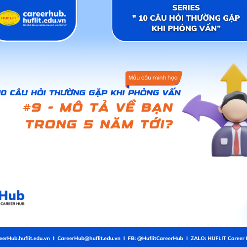 10 câu hỏi phỏng vấn: Mô tả về bạn 05 năm tới