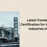 Latest trends in iso certification for vietnamese industries in 2025